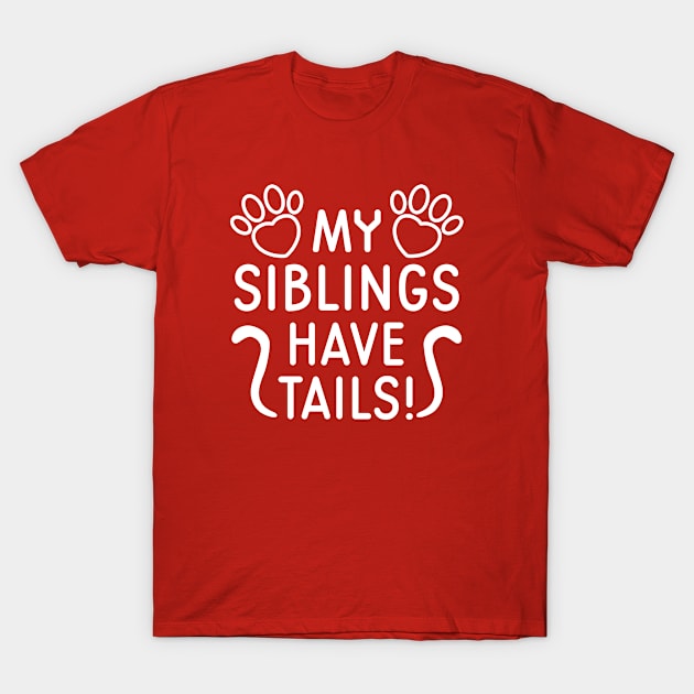 My Siblings Have Tails T-Shirt by CreativeJourney